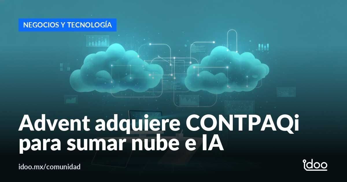 Advent adquiere la mayoría de CONTPAQi para impulsar nube e IA