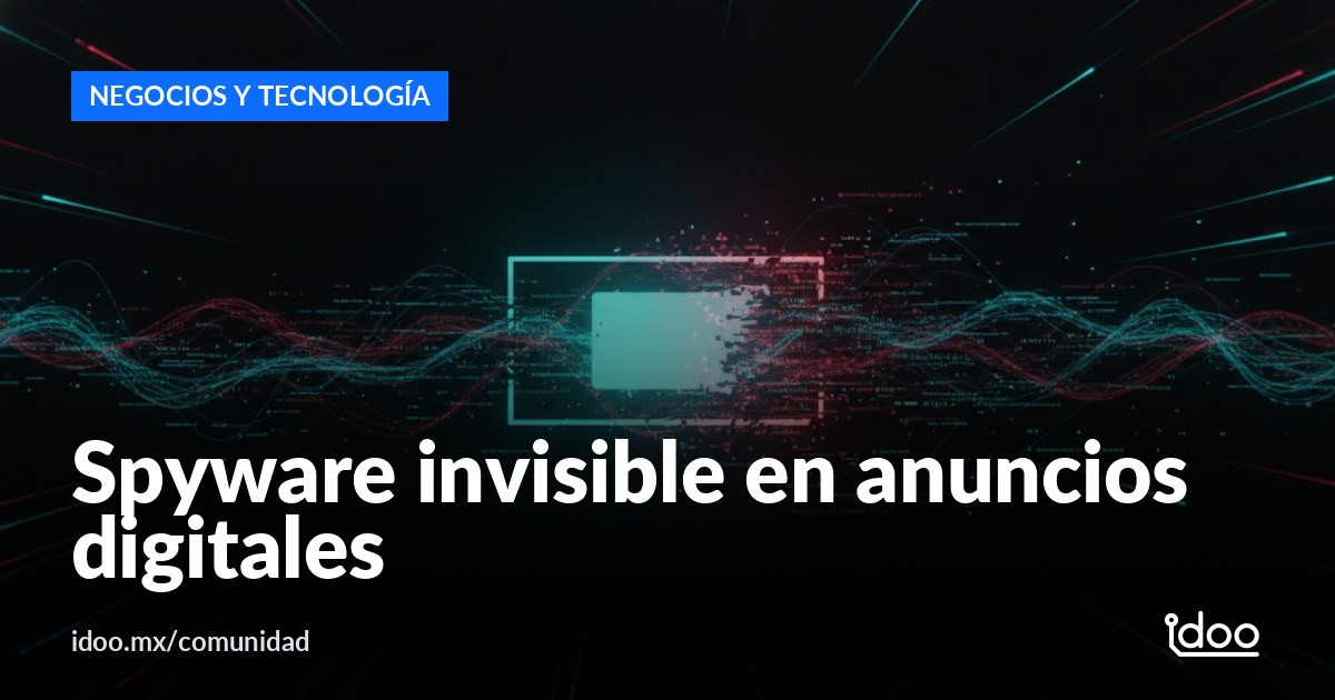 Hallan spyware que vulnera equipos con solo cargar un anuncio web