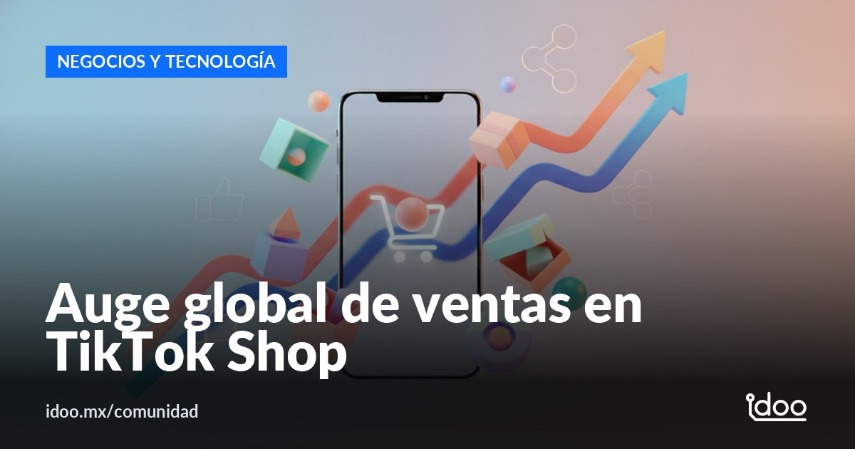 TikTok Shop proyecta ventas récord y suma 600 mdd en México