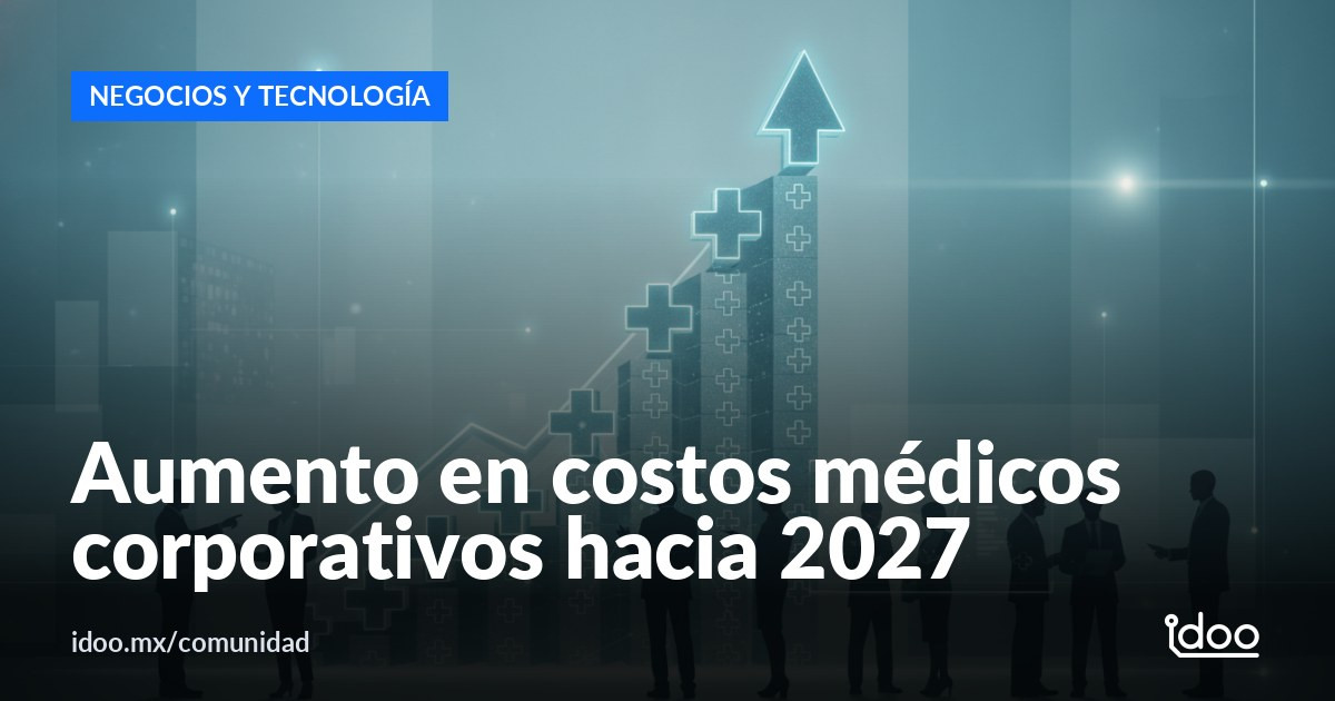 Costos de planes médicos en México subirían 13.7% en 2027
