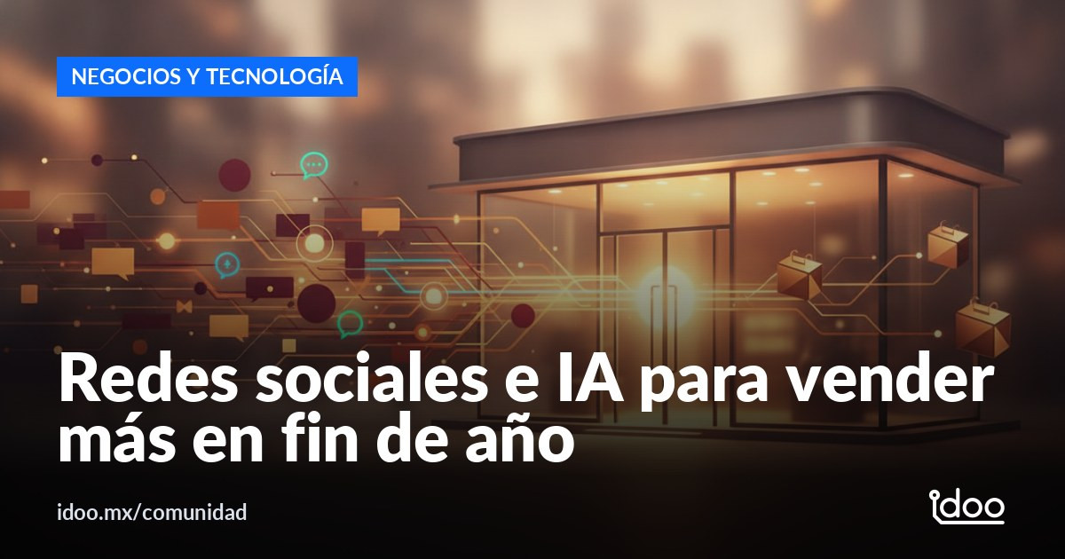 Redes sociales e IA: claves para las ventas de fin de año en México